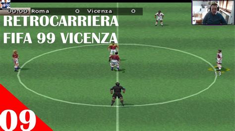 Retrocarriera Con Il Vicenza Su FIFA 99 Episodio 9 La Roma Si