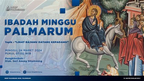 Ibadah Minggu Palmarum HKBP Palembang 24 Maret 2024 Bahasa