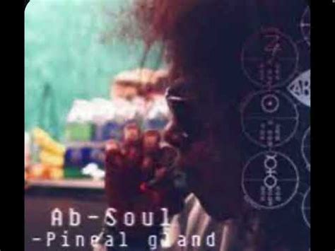 Ab Soul Pineal Gland Rmx By Scratch Youtube