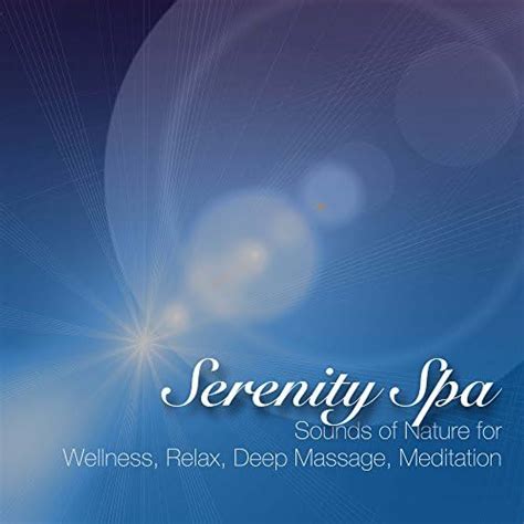 Serenity Spa Relaxation Spa Music With Background Sounds Of Nature