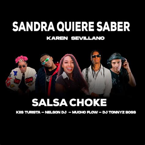 Sandra Quiere Saber Karen Sevillano Salsa Choke YouTube Music