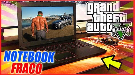 Gta V Para Pc Notebook Fraco Como Rodar Gta V Em Notebook Youtube