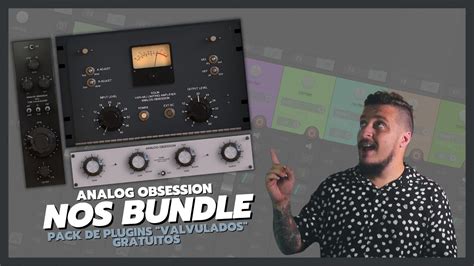 Analog Obsession Bundle De Plugins Valvulado Atualizado Youtube