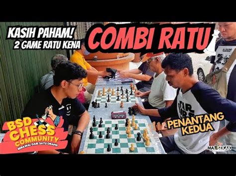 Penantang Kedua Gokil Mainnya Cepet Nih Si Abang Bsd Chess