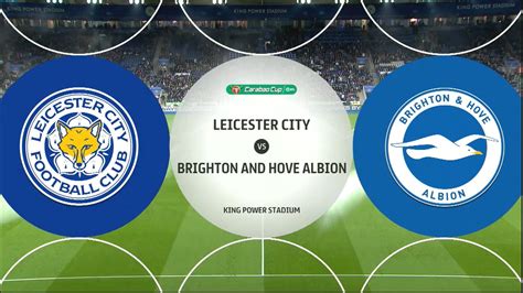 Leicester City vs Brighton & Hove Albion Full Match Replay - League Cup 2021/2022