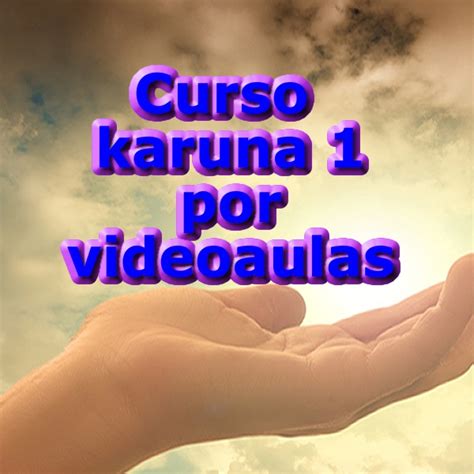 Curso De Reiki Karuna 1 Por Videoaulas Moacir Sader