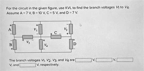 Solved For The Circuit In The Given Figure Use Kvl To Find The Branch