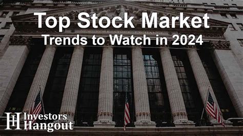 Top Stock Market Trends To Watch In 2024 Investors Hangout