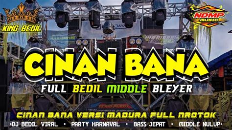 Dj Cinan Bana Versi Madura Terbaru Trending King Middle Nulup Youtube