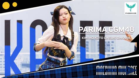 ParimaCGM48 Fancam Kimi No Koto Ga Suki Dakara CGM48 Mae Shika