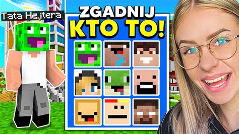 ZGADNIJ KTO TO z TATĄ HEJTERA w Minecraft YouTube