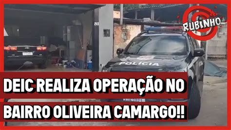 Deic Realiza OperaÇÃo No Bairro Oliveira Camargo Youtube