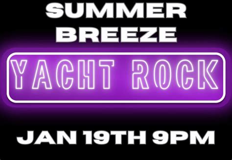 Summer Breeze Yacht Rock Shawn S Crazy Saloon Belleville January 19 To January 20