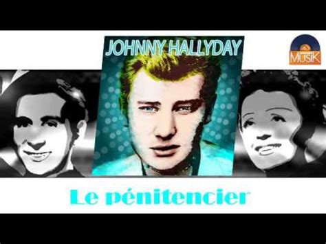 Johnny Hallyday Le P Nitencier Hd Officiel Seniors Musik Youtube