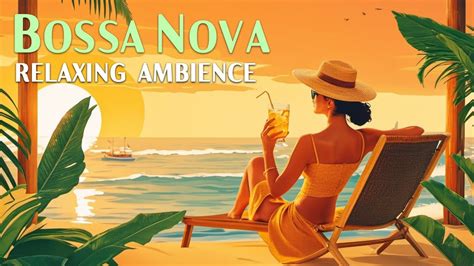 Mellow Bossa Jazz Perfectly Calm Bossa Nova For Relaxing Study Work