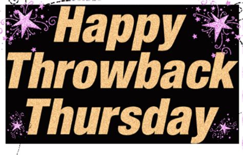 Throwback Thursday Throwback Thursday Discover Share Gifs