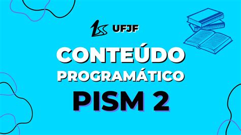 Conteúdos do PISM 2 Atualizado 2024 O QUE ESTUDAR