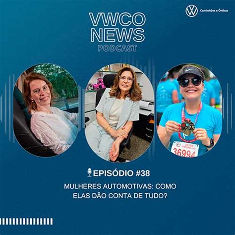 Podcast Vwco News Traz Um Epis Dio Especial Em Comemora O