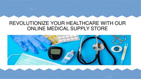 Ppt Revolutionize Your Healthcare With Our Online Medical Supply