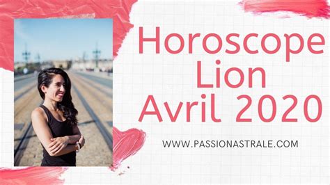 Horoscope Lion Et Ascendant Lion Avril Youtube