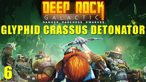 Deep Rock Galactic Episode 6 Glyphid Crassus Detonator Youtube