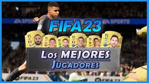 Fifa 23 Los Mejores Jugadores Para El Ultimate Team Fut