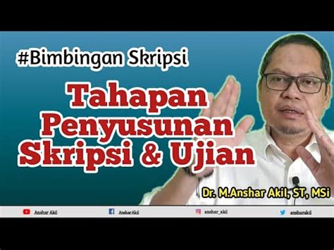 Tahapan Penyusunan Skripsi Dan Ujian Anshar Akil Youtube