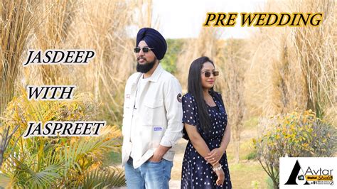 Jasdeep With Jaspreet Pre Wedding Youtube