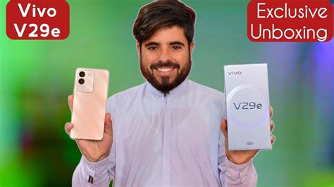 Vivo V29e Exclusive Unboxing In Pakistan Vivo V29e Price In Pakistan