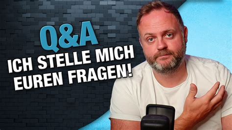 Q A Ich Beantworte Eure Fragen In Den Kommentaren YouTube