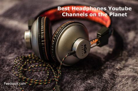 Top 10 Headphones Youtube Channels To Follow In 2019