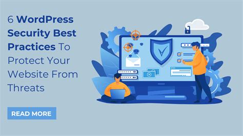 6 Wordpress Security Best Practices To Protect Your Website From Threats