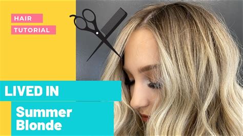 Lived In Summer Blonde In Depth Hair Tutorial Youtube