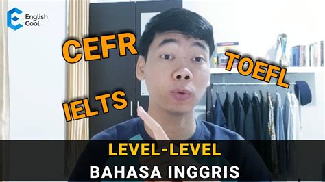 Level Bahasa Inggris Dengan Cefr Dan Padanannya Dalam Toefl And Ielts