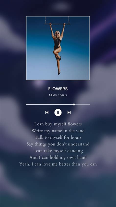 I Can Buy Myself Flowers 💐 Flower Lyrics Miley Cyrus Pretty Songs