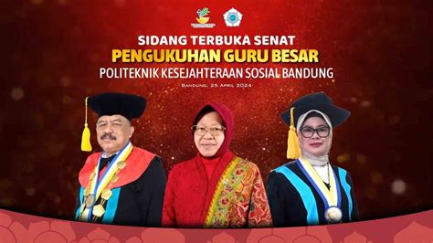 PENGUKUHAN GURU BESAR POLITEKNIK KESEJAHTERAAN SOSIAL BANDUNG 2024