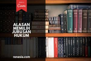 10 Alasan Memilih Jurusan Hukum Bagi Yang Bingung Mau Kuliah Apa