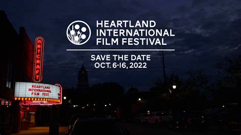 Heartland International Film Festival 2022 Picks Hometowns To Hollywood