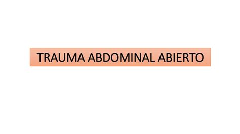 Trauma Abdominal Abierto K P T Kathryn Miriam Perez Tolentino Udocz