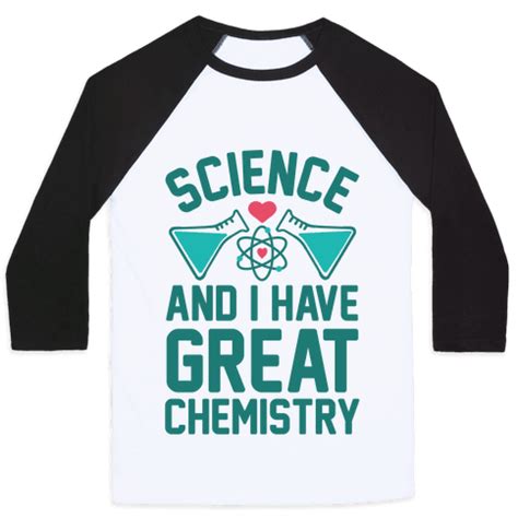 Science And I Have Great Chemistry T-Shirts | LookHUMAN | Science ...