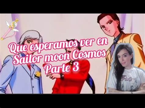 Que Esperamos Ver En Sailor Moon Cosmos Parte La Relaci N Con Las