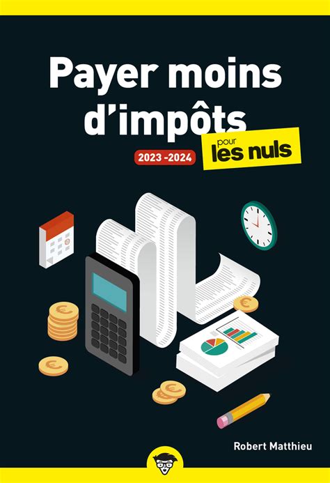 Payer moins d impôts 2023 2024 pour les Nuls poche Pour les nuls