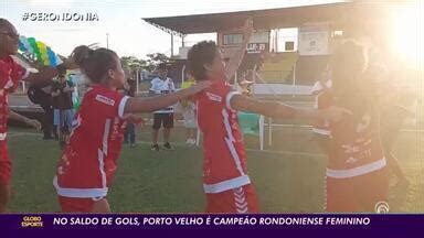 Globo Esporte RO GE RO Vilhenense E Porto Velho Empatam E Locomotiva