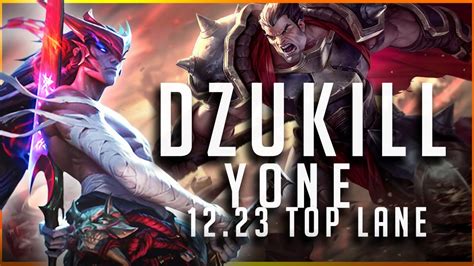 Dzukill Yone Vs Darius TOP Patch 12 23 Yone Gameplay YouTube