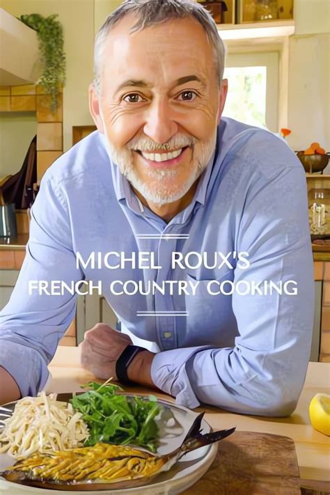 Michel Rouxs French Country Cooking 2021 The Poster Database Tpdb