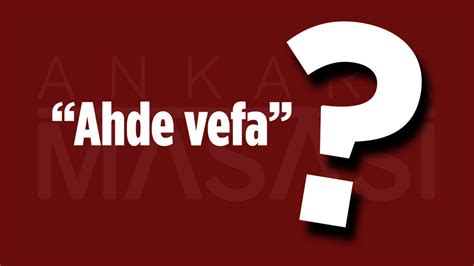 Ahde vefa ne demek Ahde vefa kelimesinin TDK sözlük anlamı nedir