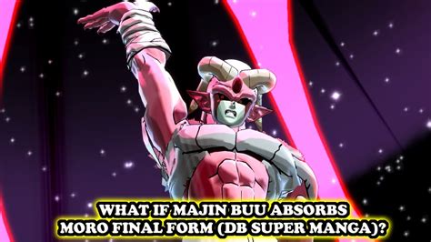 WHAT IF SUPER BUU ABSORBS MORO FINAL FORM SATAN IS BORN Dragon Ball