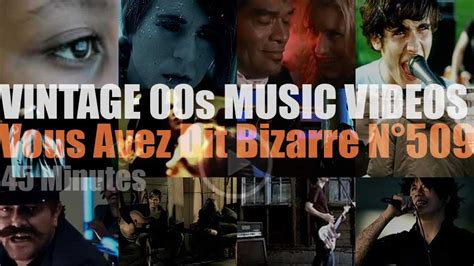 Vous Avez Dit Bizarre N509 Vintage 2000s Music Videos RVM Radio