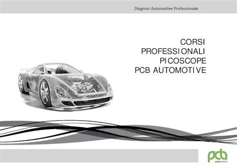 PDF CORSI PROFESSIONALI PICOSCOPE PCB AUTOMOTIVE PICOSCOPE PCB