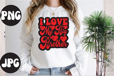 I Love My Big Brother Graphic By Merchtrends Svg Creative Fabrica